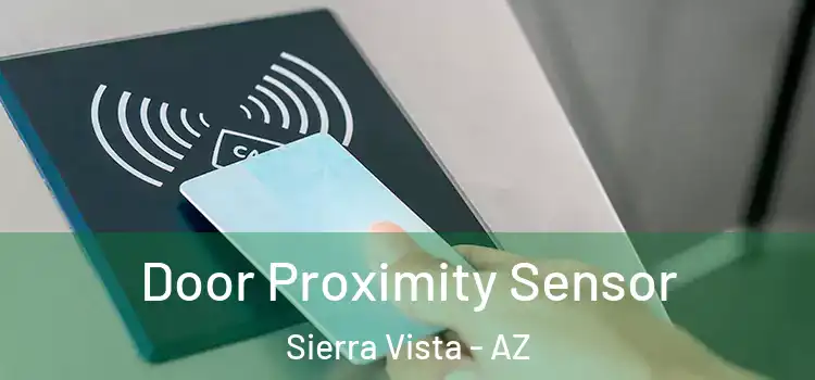  Door Proximity Sensor Sierra Vista - AZ