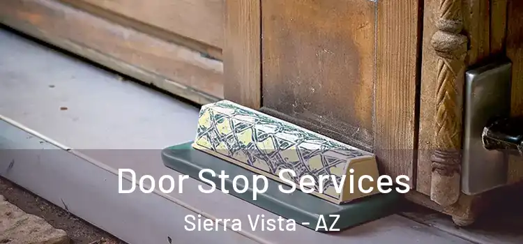  Door Stop Services Sierra Vista - AZ