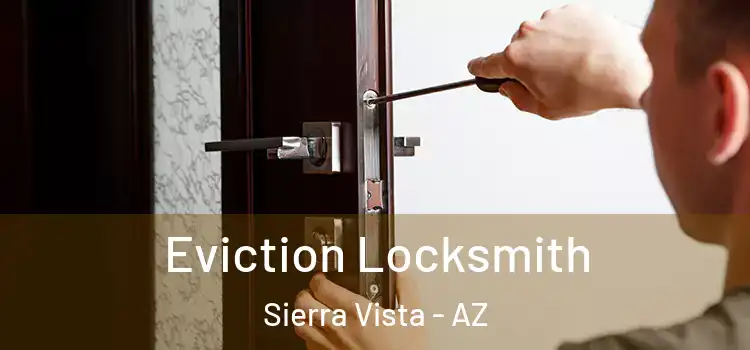  Eviction Locksmith Sierra Vista - AZ