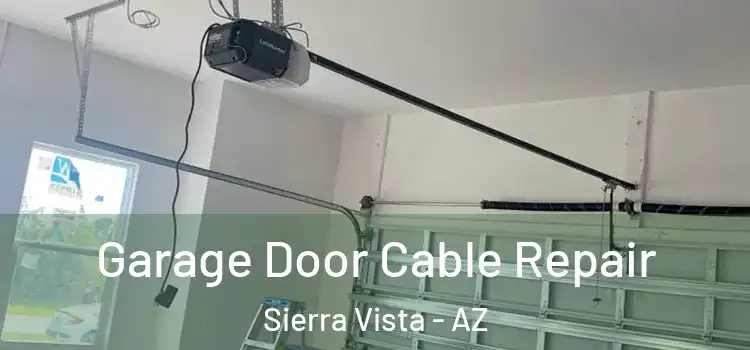  Garage Door Cable Repair Sierra Vista - AZ