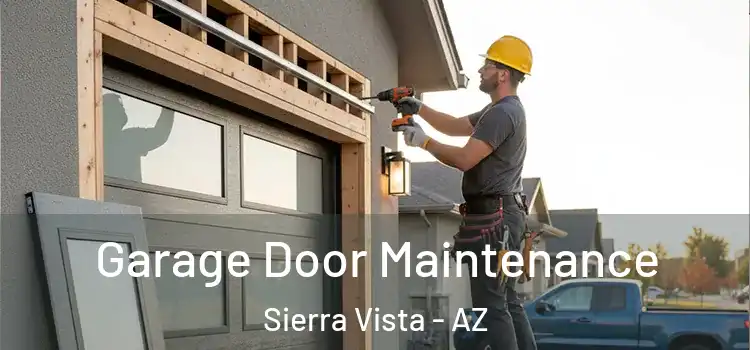 Garage Door Maintenance Sierra Vista - AZ