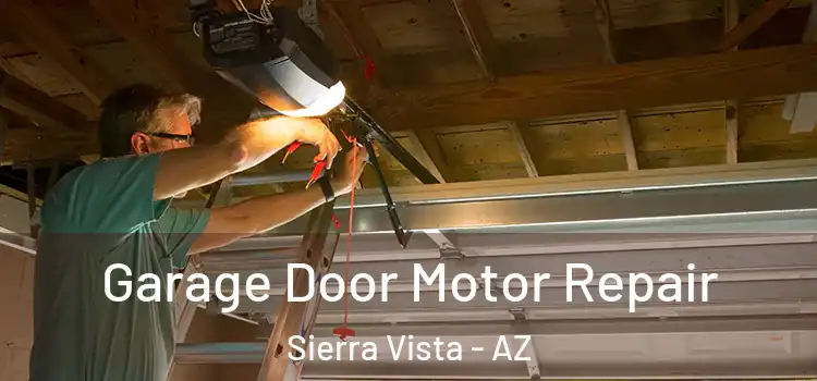  Garage Door Motor Repair Sierra Vista - AZ