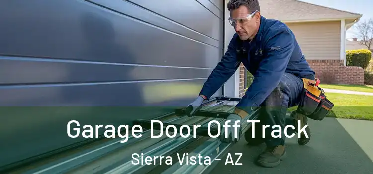  Garage Door Off Track Sierra Vista - AZ