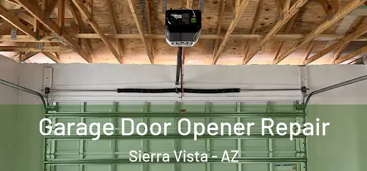  Garage Door Opener Repair Sierra Vista - AZ