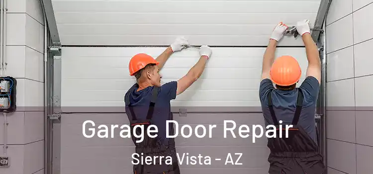  Garage Door Repair Sierra Vista - AZ