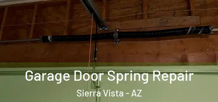  Garage Door Spring Repair Sierra Vista - AZ