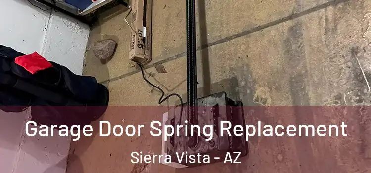  Garage Door Spring Replacement Sierra Vista - AZ