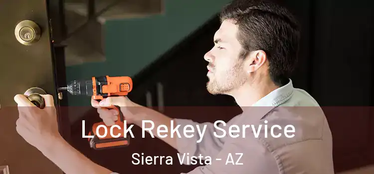  Lock Rekey Service Sierra Vista - AZ