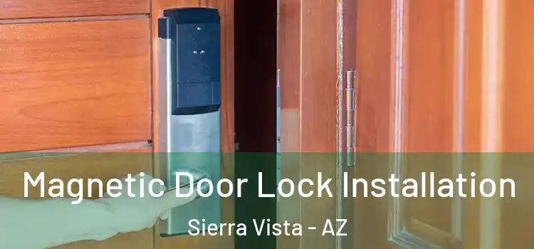  Magnetic Door Lock Installation Sierra Vista - AZ