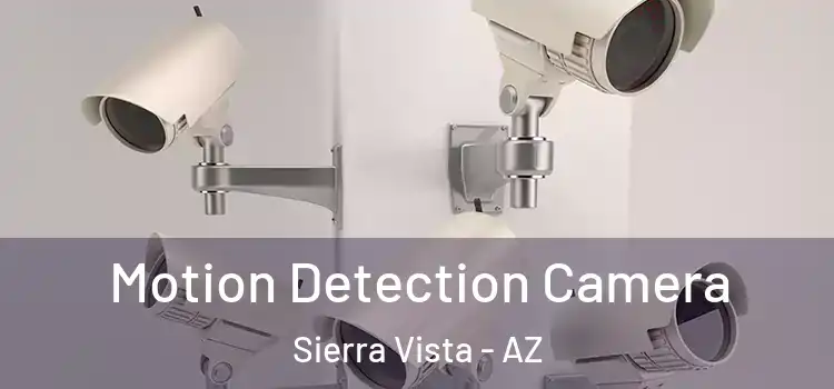  Motion Detection Camera Sierra Vista - AZ